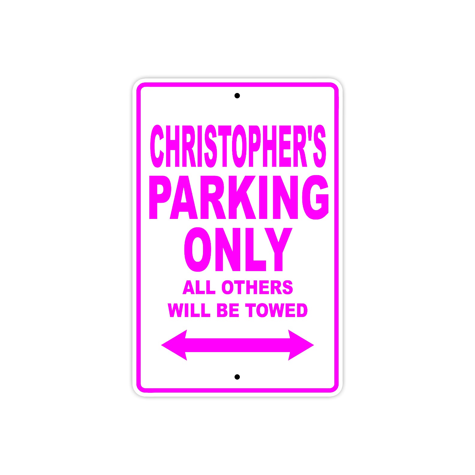 Christopher's Name Parking Only All Others Will Be Towed Metal Sign 