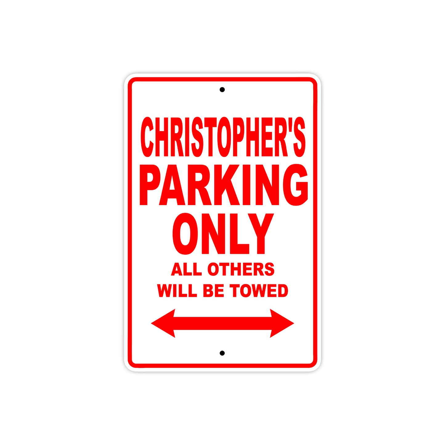 Christopher's Name Parking Only All Others Will Be Towed Metal Sign Plate