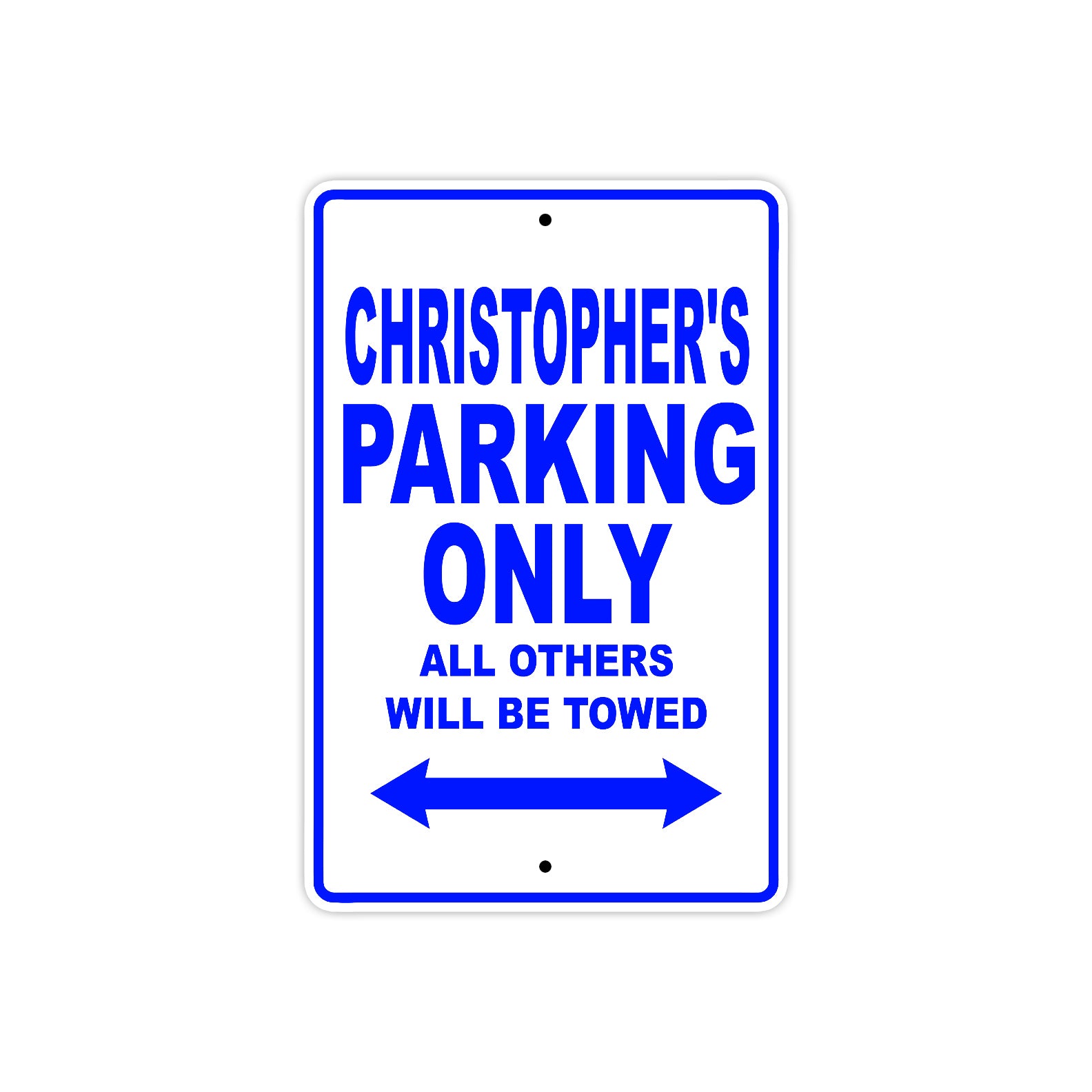 Christopher's Name Parking Only All Others Will Be Towed Sign