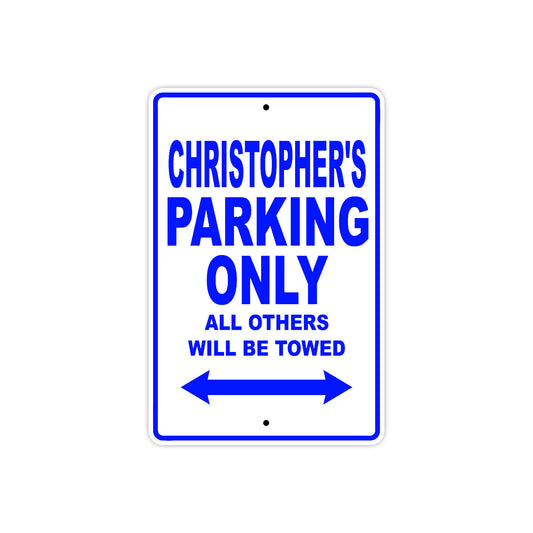 Christopher's Name Parking Only All Others Will Be Towed Sign