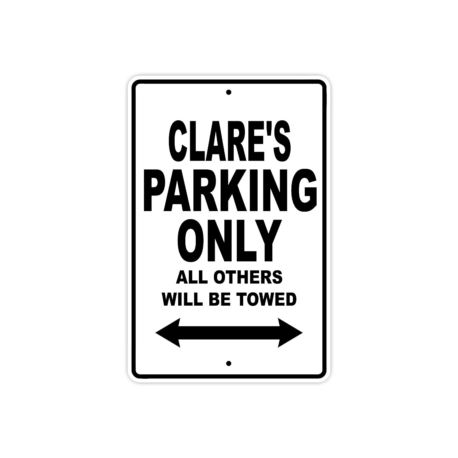 Clare's Name Parking Only All Others Will Be Towed Aluminum Sign  