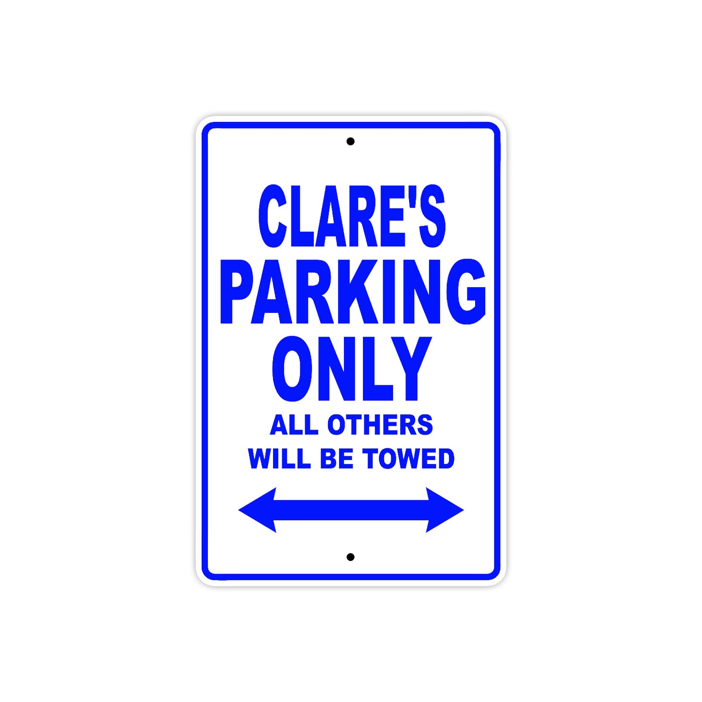 Clare's Name Parking Only All Others Will Be Towed Metal Sign  