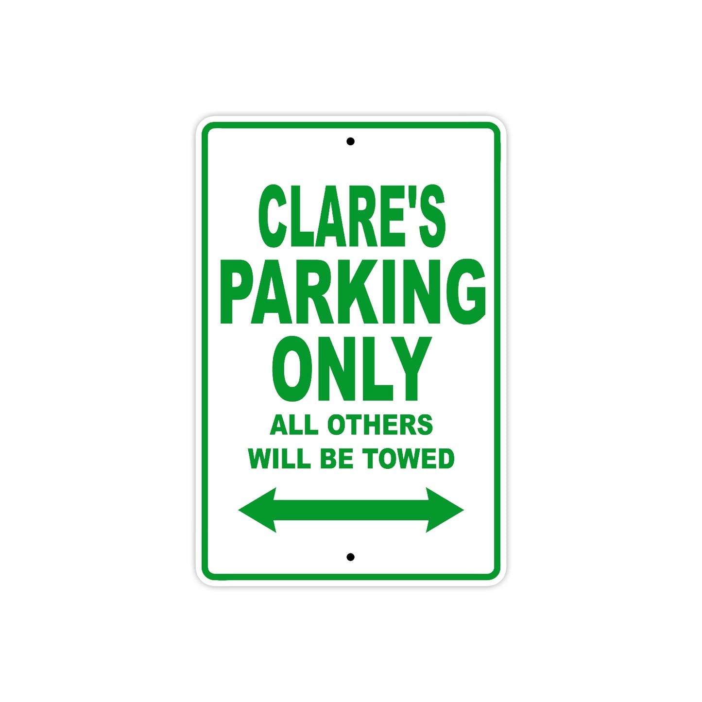 Clare's Name Parking Only All Others Will Be Towed Metal Sign Plate