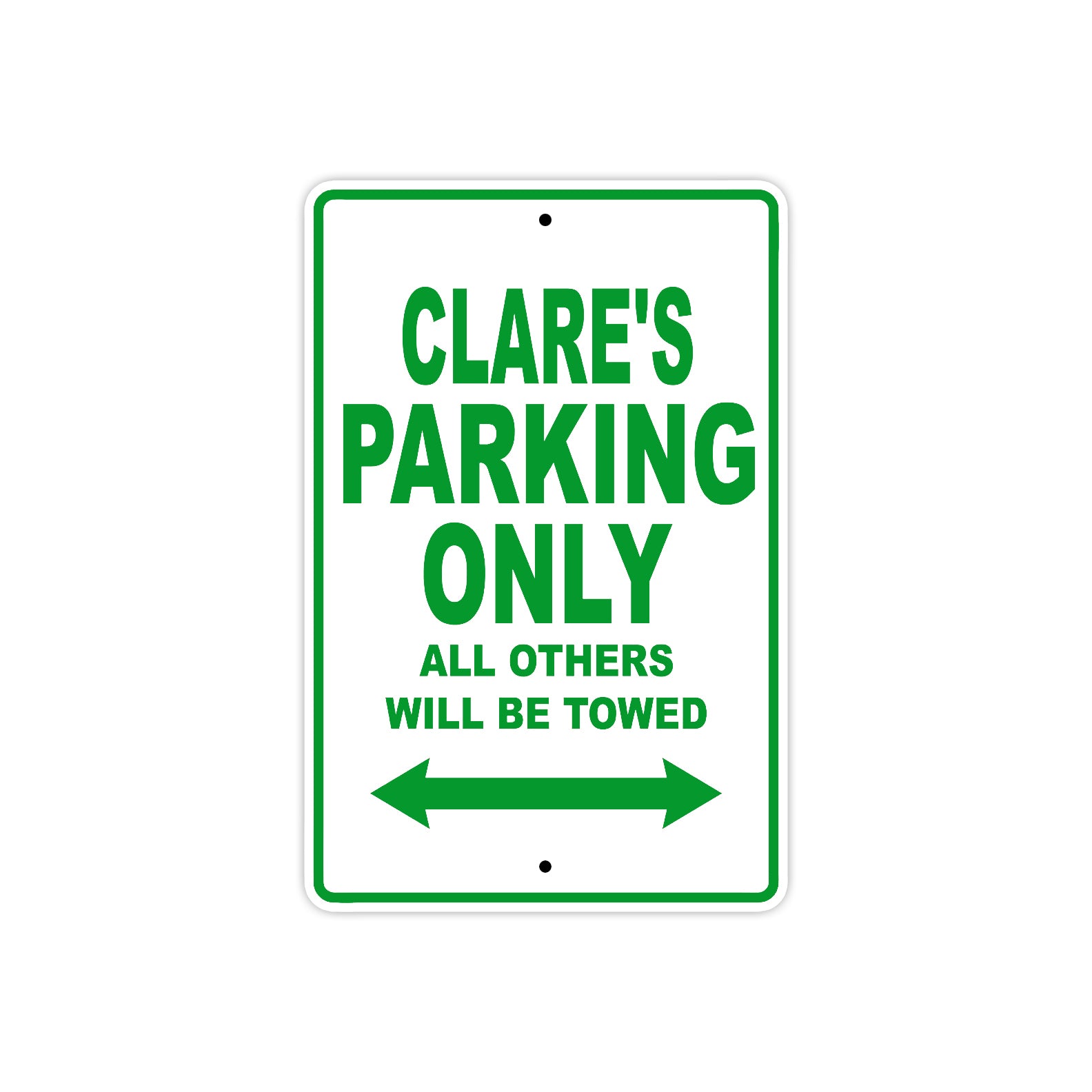 Clare's Name Parking Only All Others Will Be Towed Metal Sign Plate