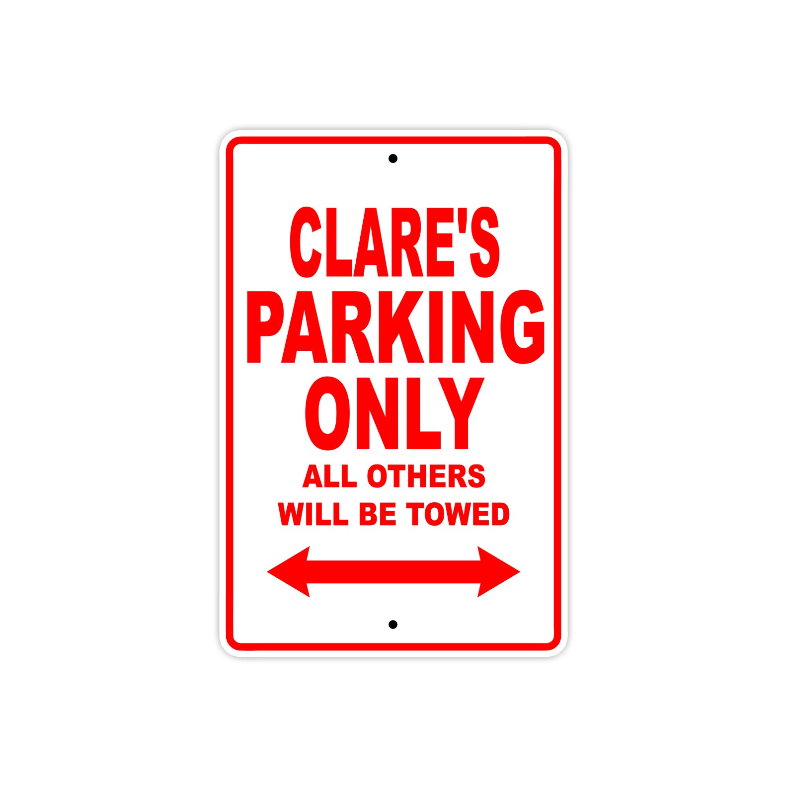 Clare's Name Parking Only All Others Will Be Towed Sign Plate