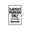 Clarissa's Name Parking Only All Others Will Be Towed Aluminum Sign  