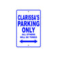 Clarissa's Name Parking Only All Others Will Be Towed Metal Sign  