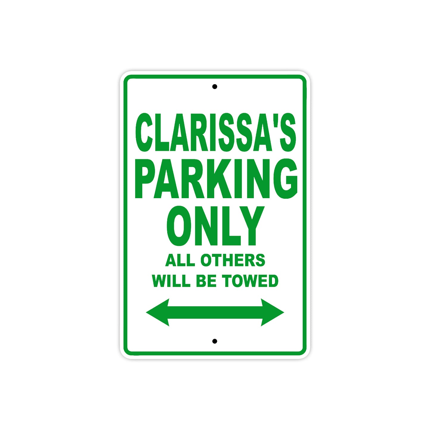 Clarissa's Name Parking Only All Others Will Be Towed Metal Sign Plate