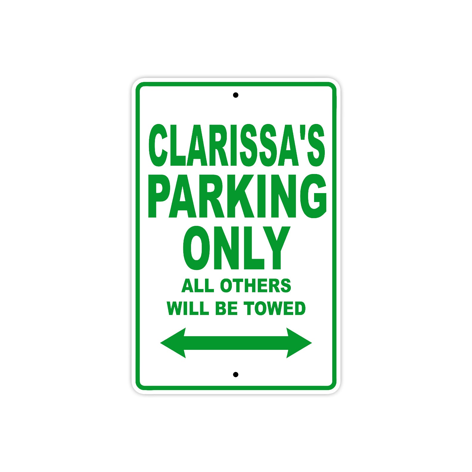 Clarissa's Name Parking Only All Others Will Be Towed Metal Sign Plate
