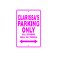 Clarissa's Name Parking Only All Others Will Be Towed Sign