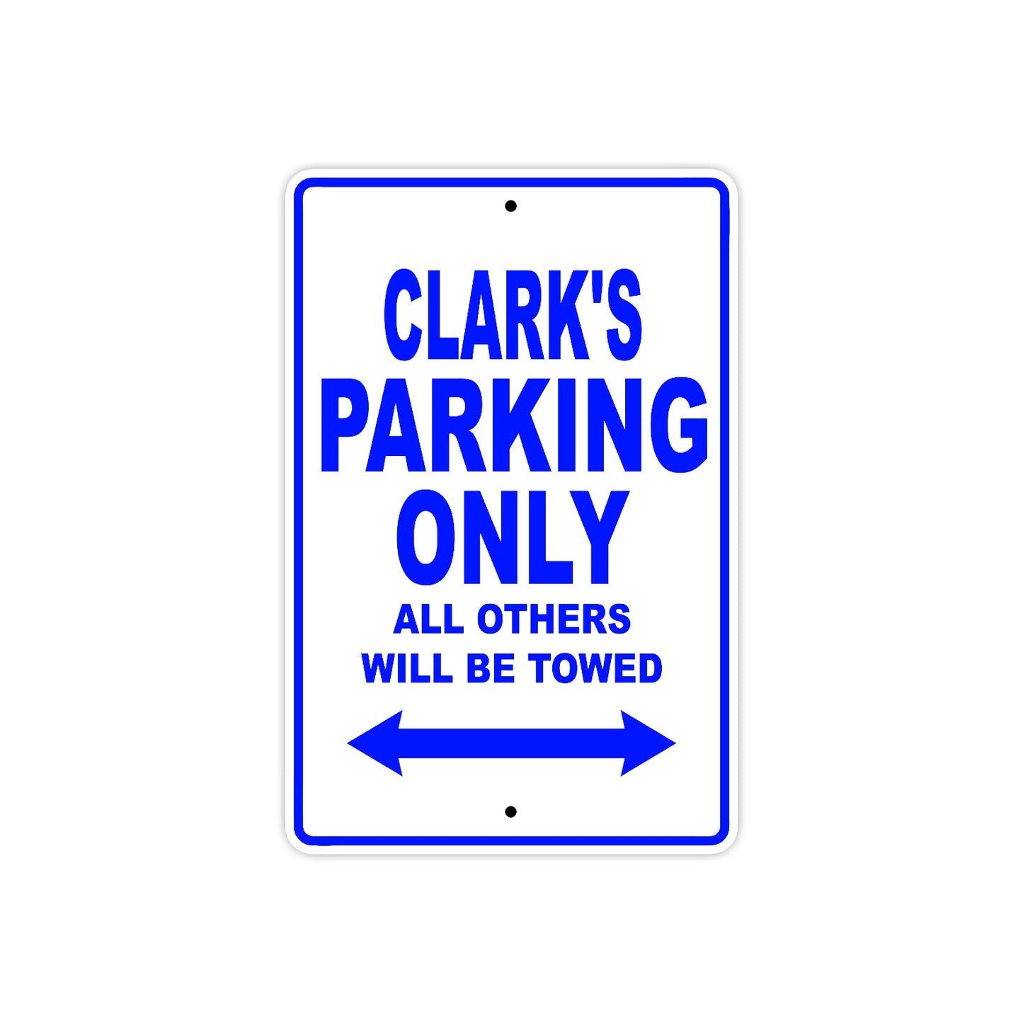 Clark's Name Parking Only All Others Will Be Towed Sign
