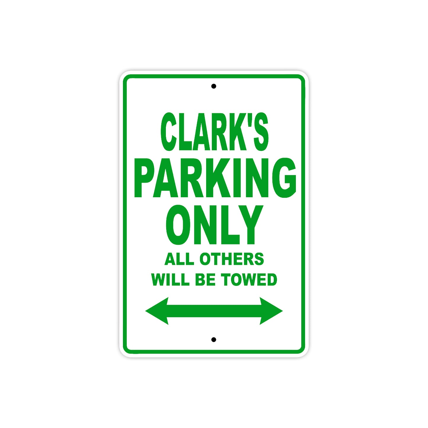Clark's Name Parking Only All Others Will Be Towed Sign Plate