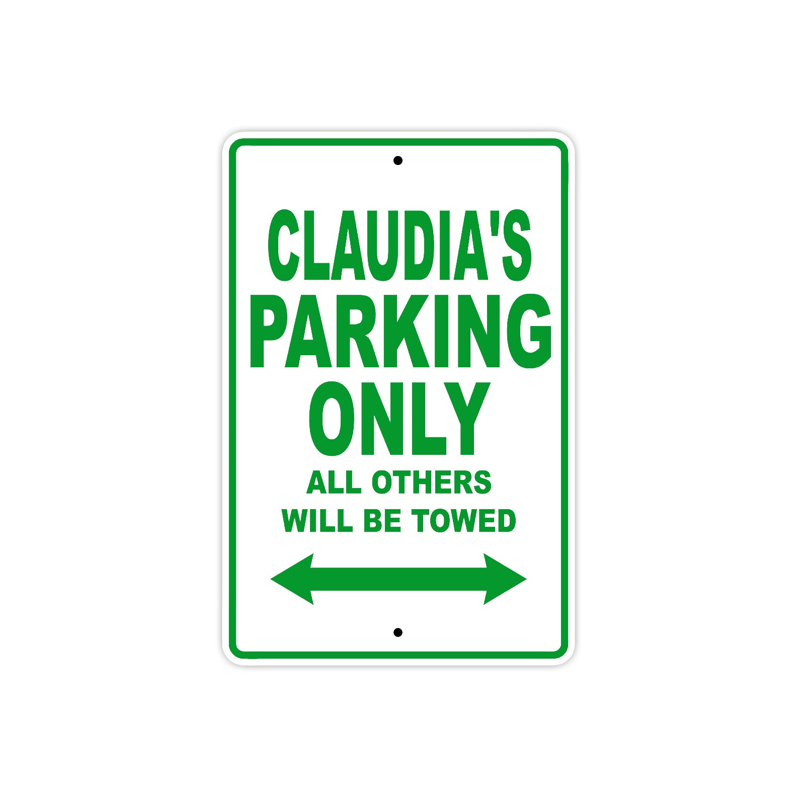 Claudia's Name Parking Only All Others Will Be Towed Metal Sign Plate