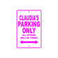 Claudia's Name Parking Only All Others Will Be Towed Sign