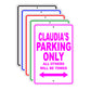 Claudia's Name Parking Only All Others Will Be Towed Signs