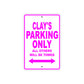 Clay's Name Parking Only All Others Will Be Towed Metal Sign  