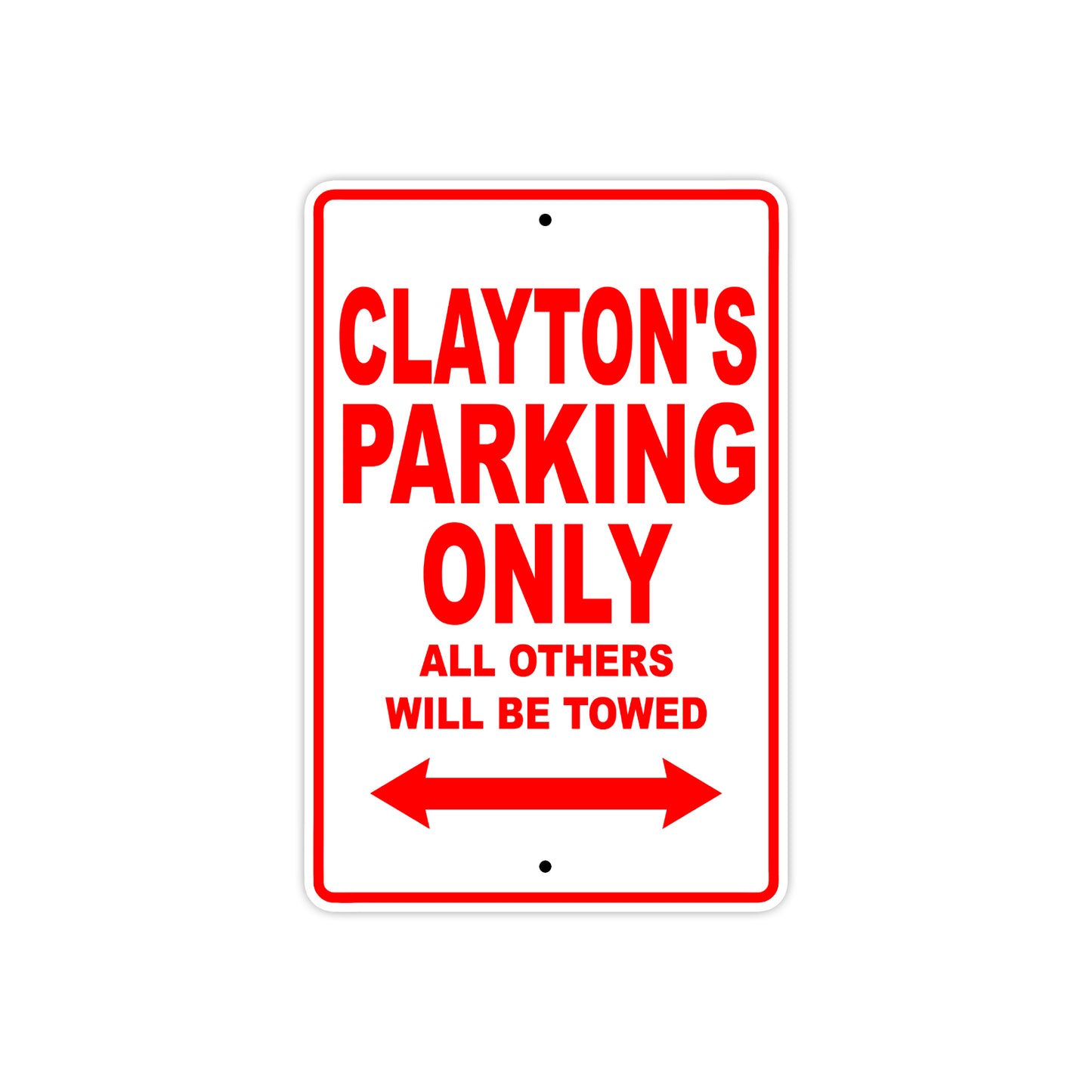 Clayton's Name Parking Only All Others Will Be Towed Metal Sign Plate