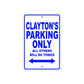 Clayton's Name Parking Only All Others Will Be Towed Sign
