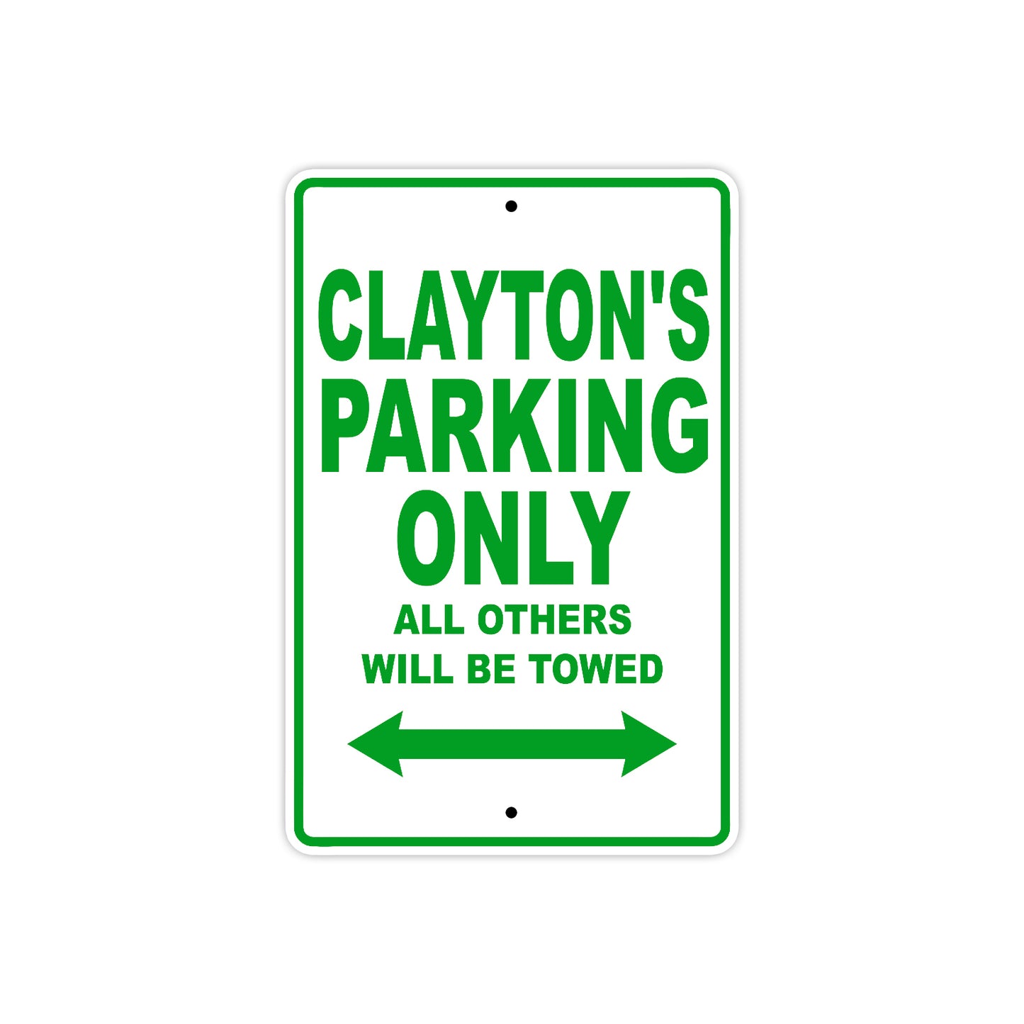 Clayton's Name Parking Only All Others Will Be Towed Sign Plate