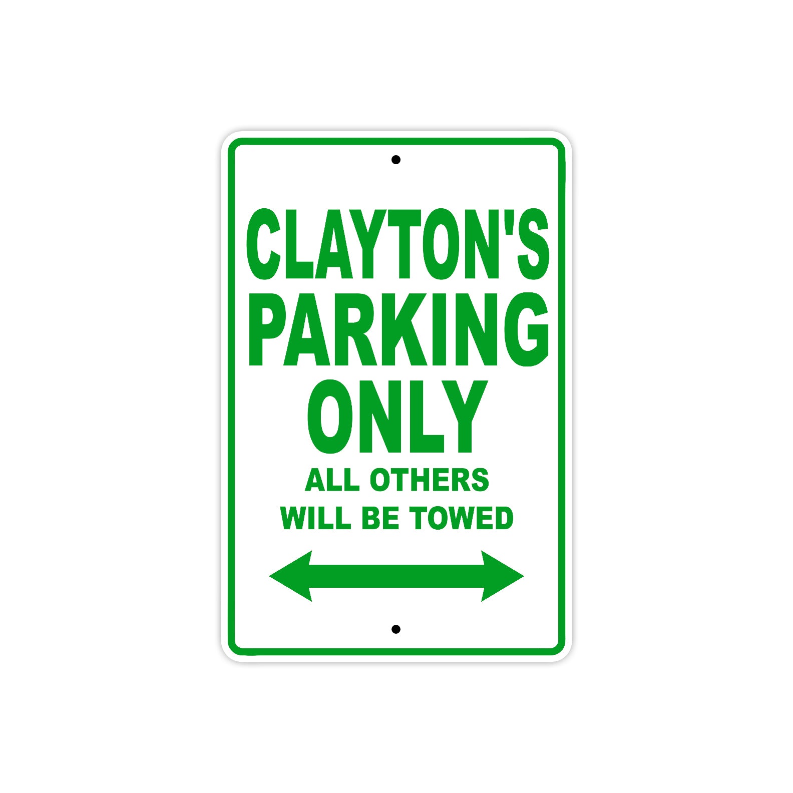 Clayton's Name Parking Only All Others Will Be Towed Sign Plate