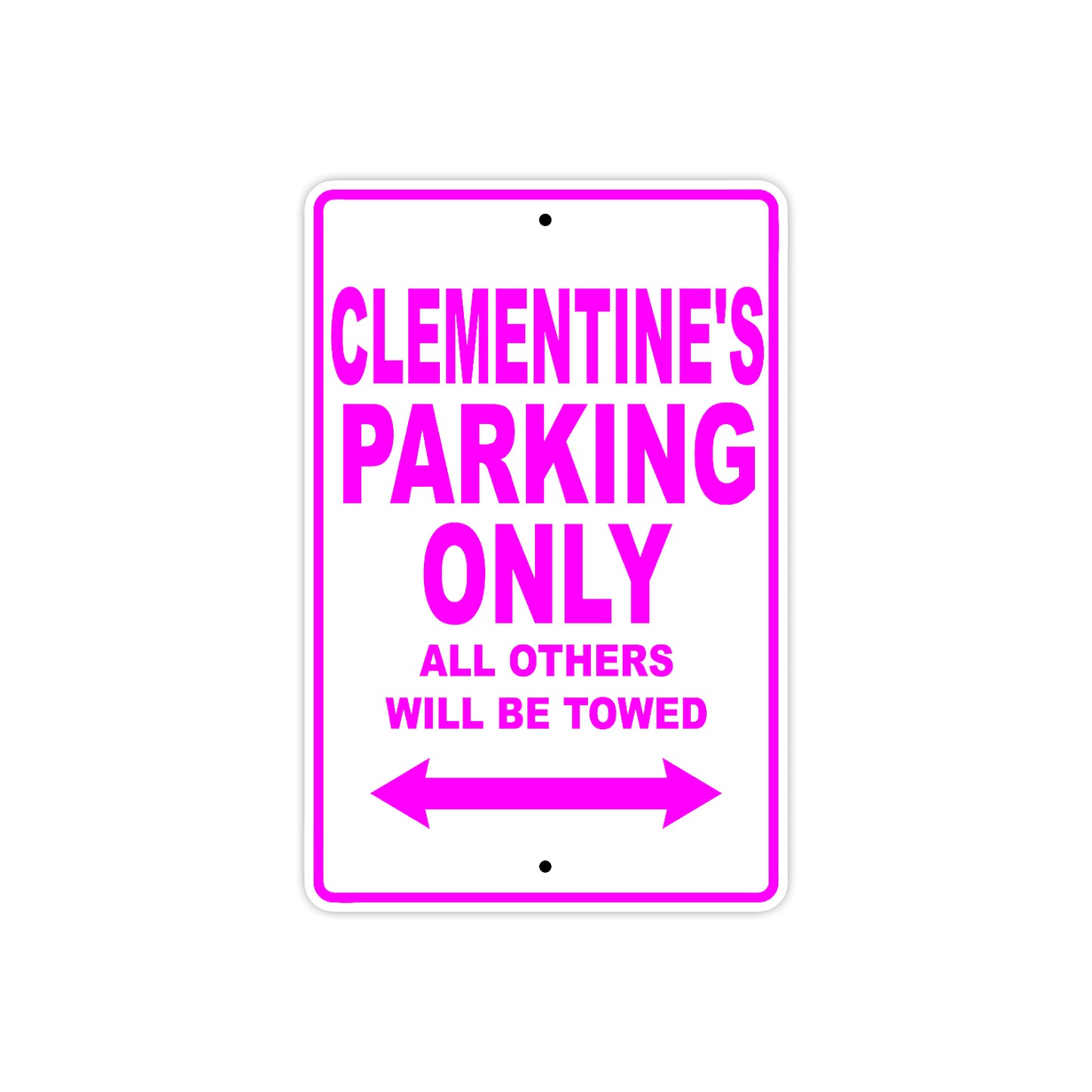 Clementine's Name Parking Only All Others Will Be Towed Sign