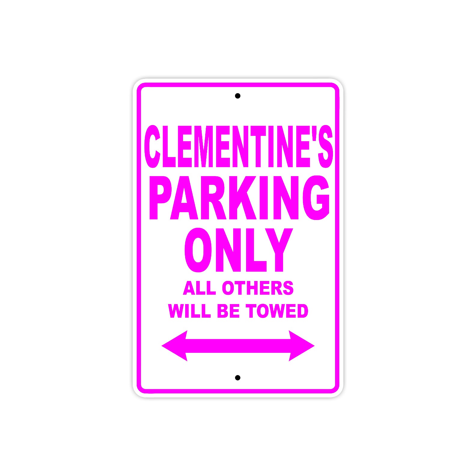 Clementine's Name Parking Only All Others Will Be Towed Sign