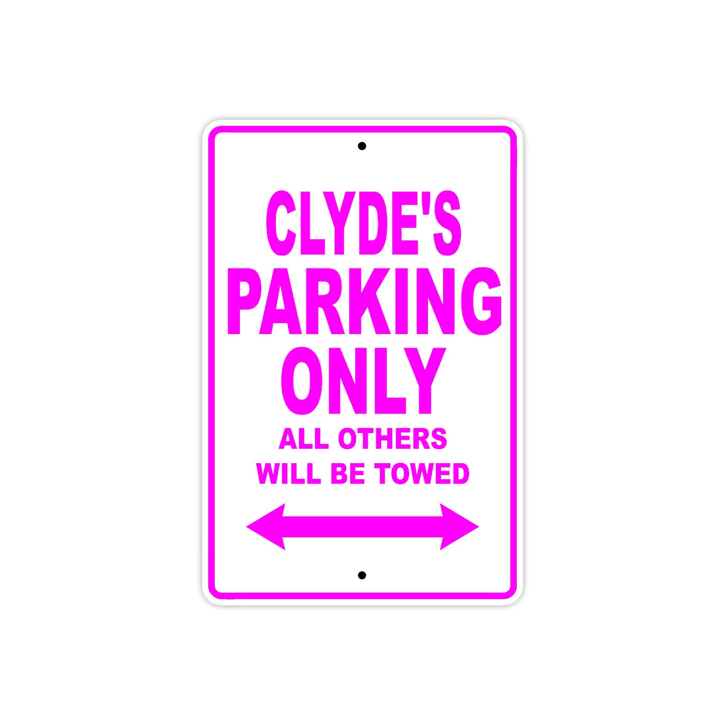 Clyde's Name Parking Only All Others Will Be Towed Metal Sign  