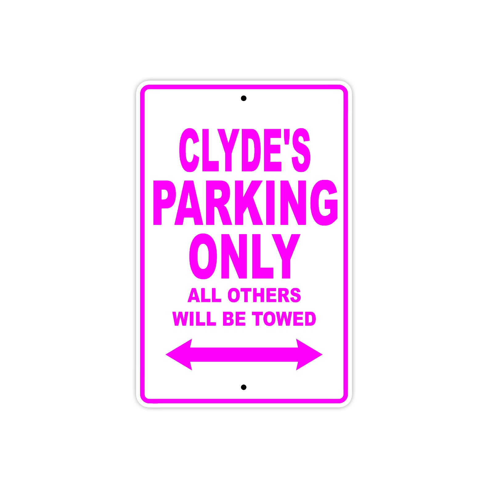 Clyde's Name Parking Only All Others Will Be Towed Metal Sign  