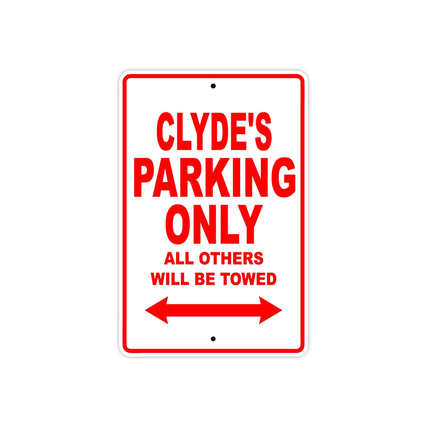Clyde's Name Parking Only All Others Will Be Towed Metal Sign Plate