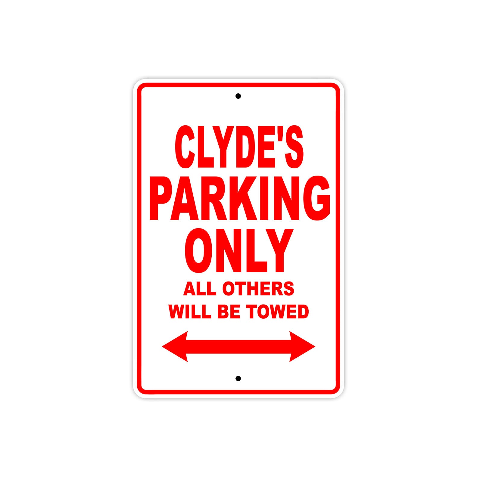 Clyde's Name Parking Only All Others Will Be Towed Metal Sign Plate