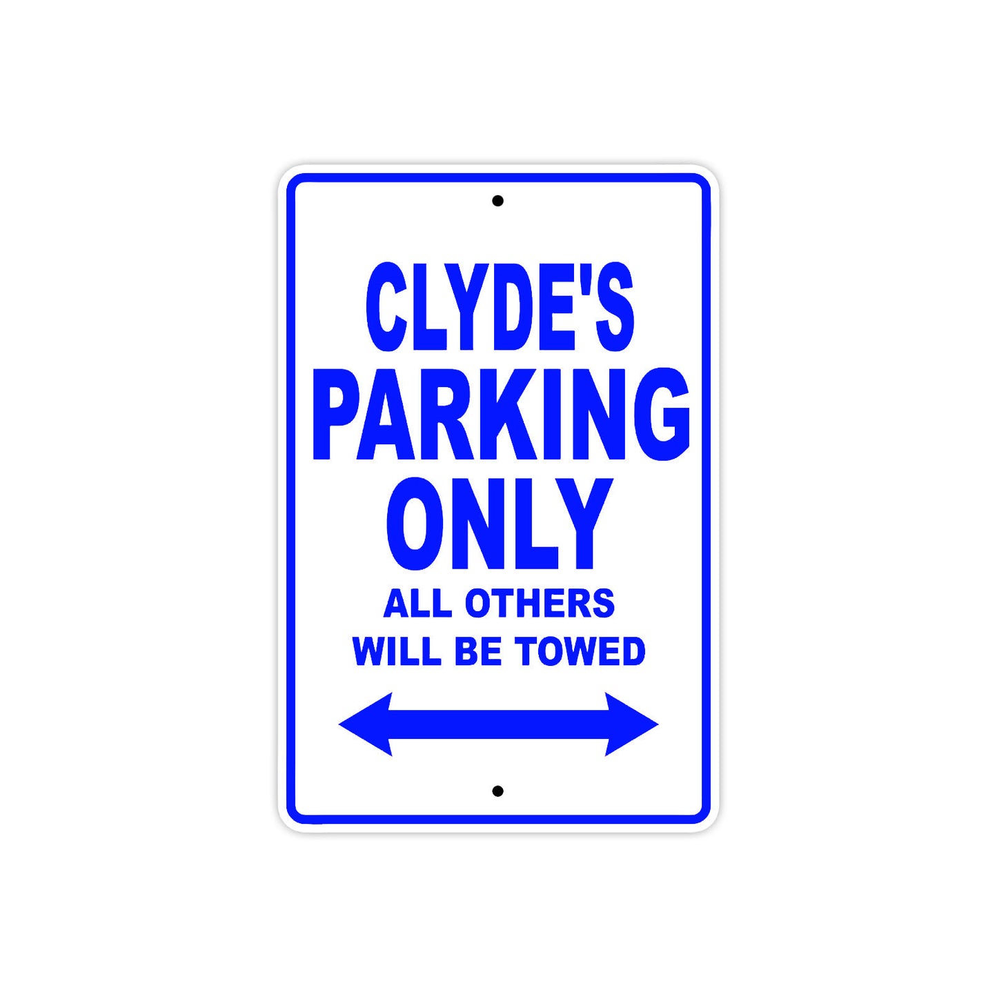 Clyde's Name Parking Only All Others Will Be Towed Sign