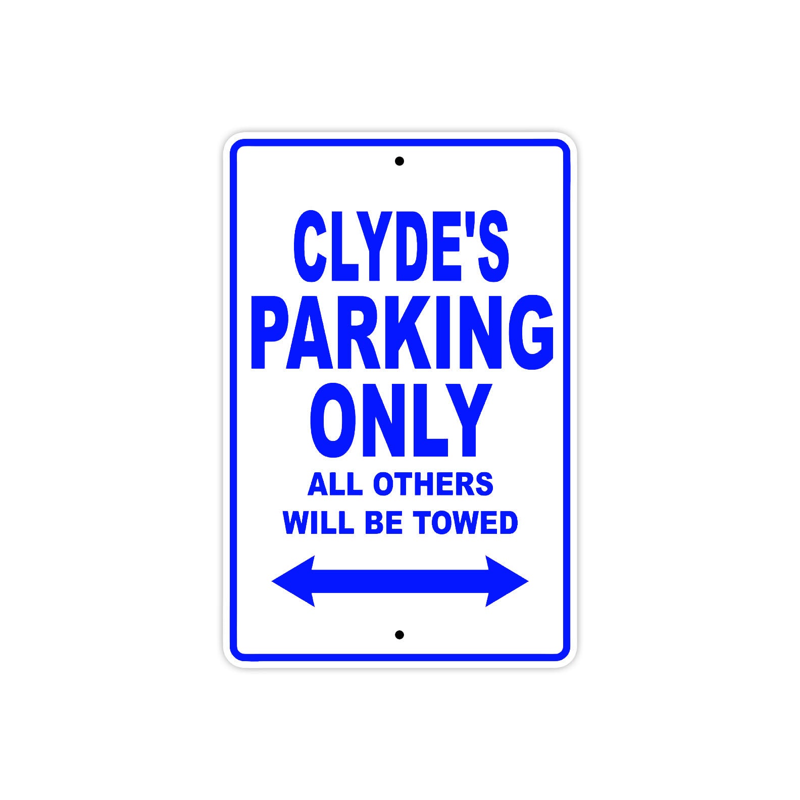 Clyde's Name Parking Only All Others Will Be Towed Sign