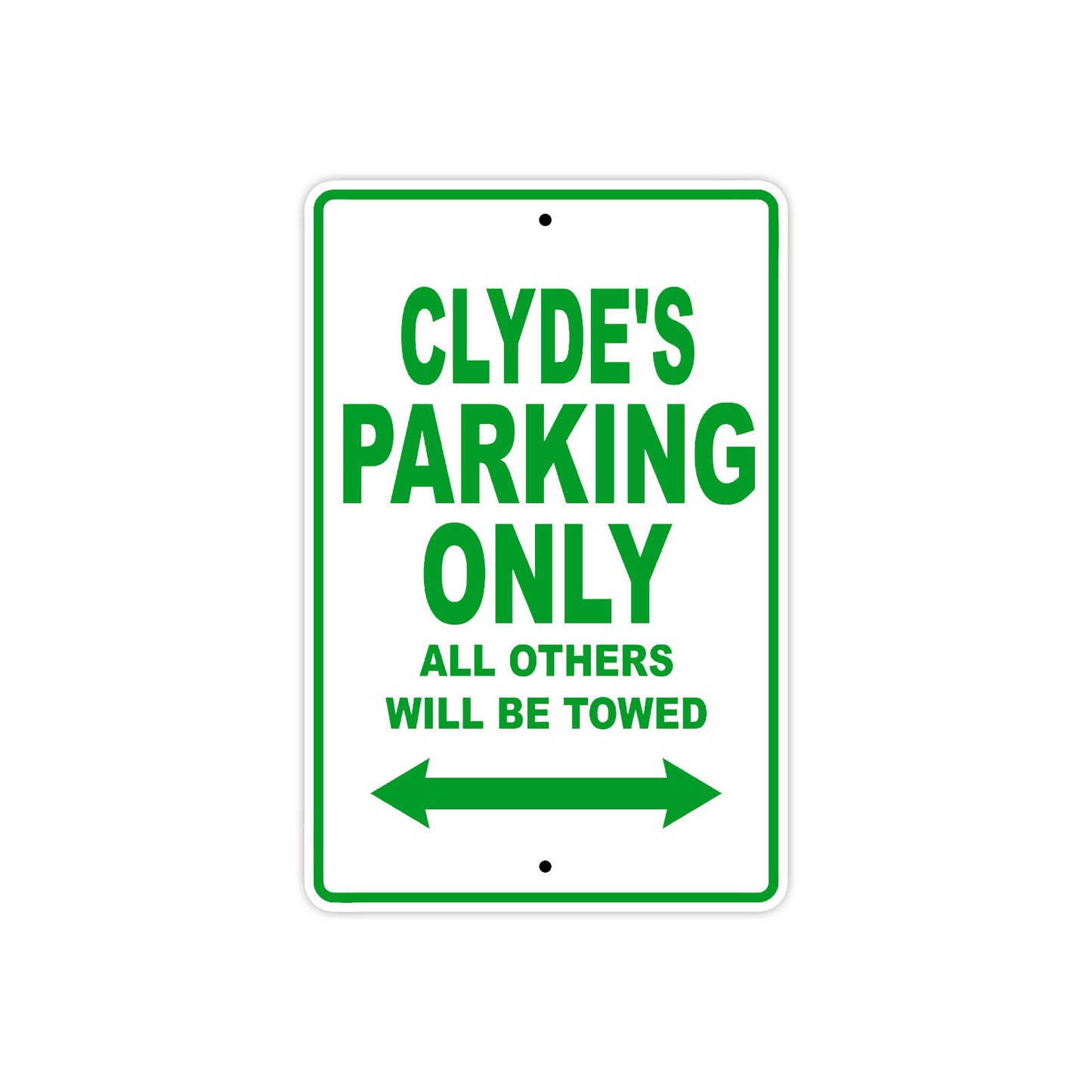 Clyde's Name Parking Only All Others Will Be Towed Sign Plate