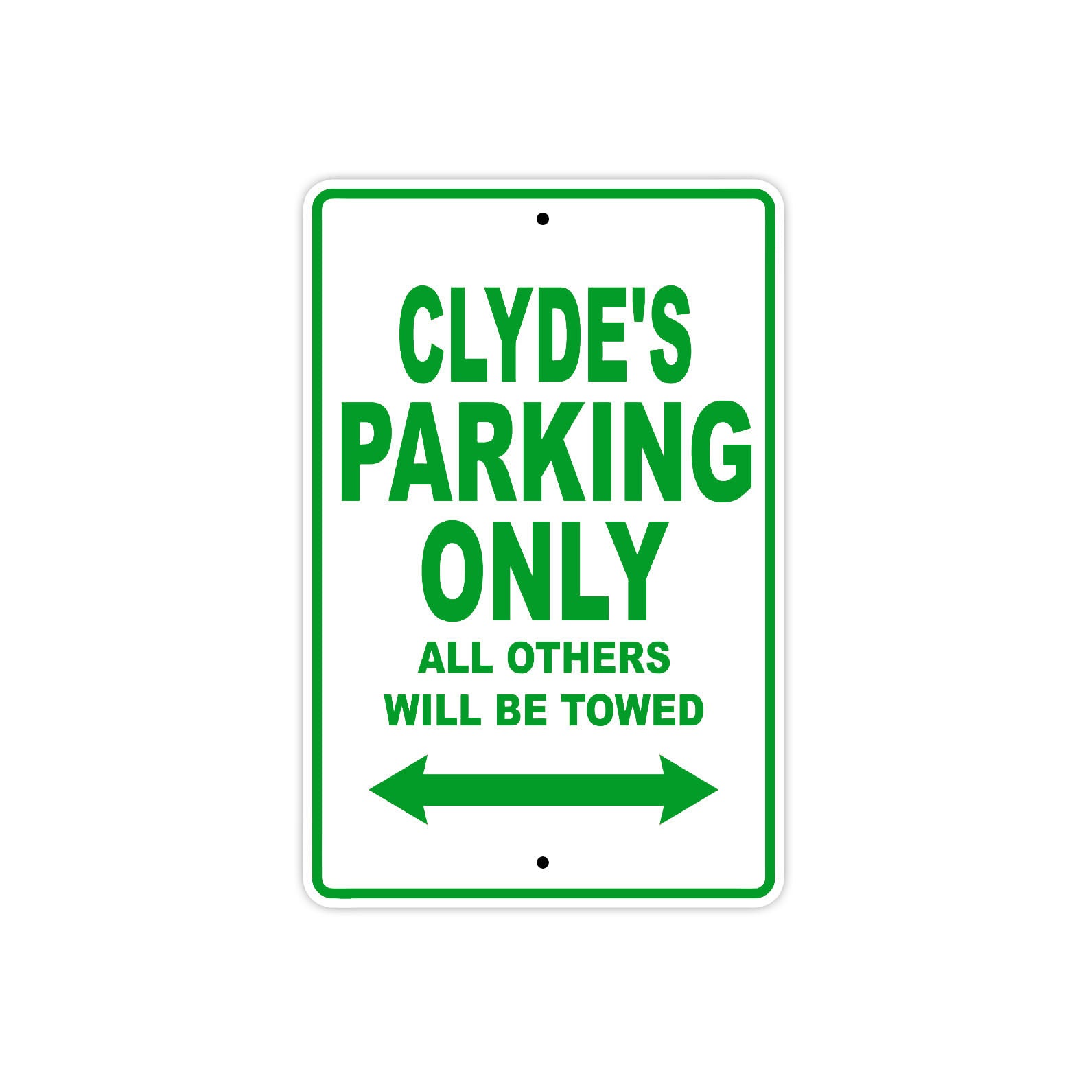 Clyde's Name Parking Only All Others Will Be Towed Sign Plate