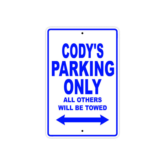 Cody's Name Parking Only All Others Will Be Towed Sign
