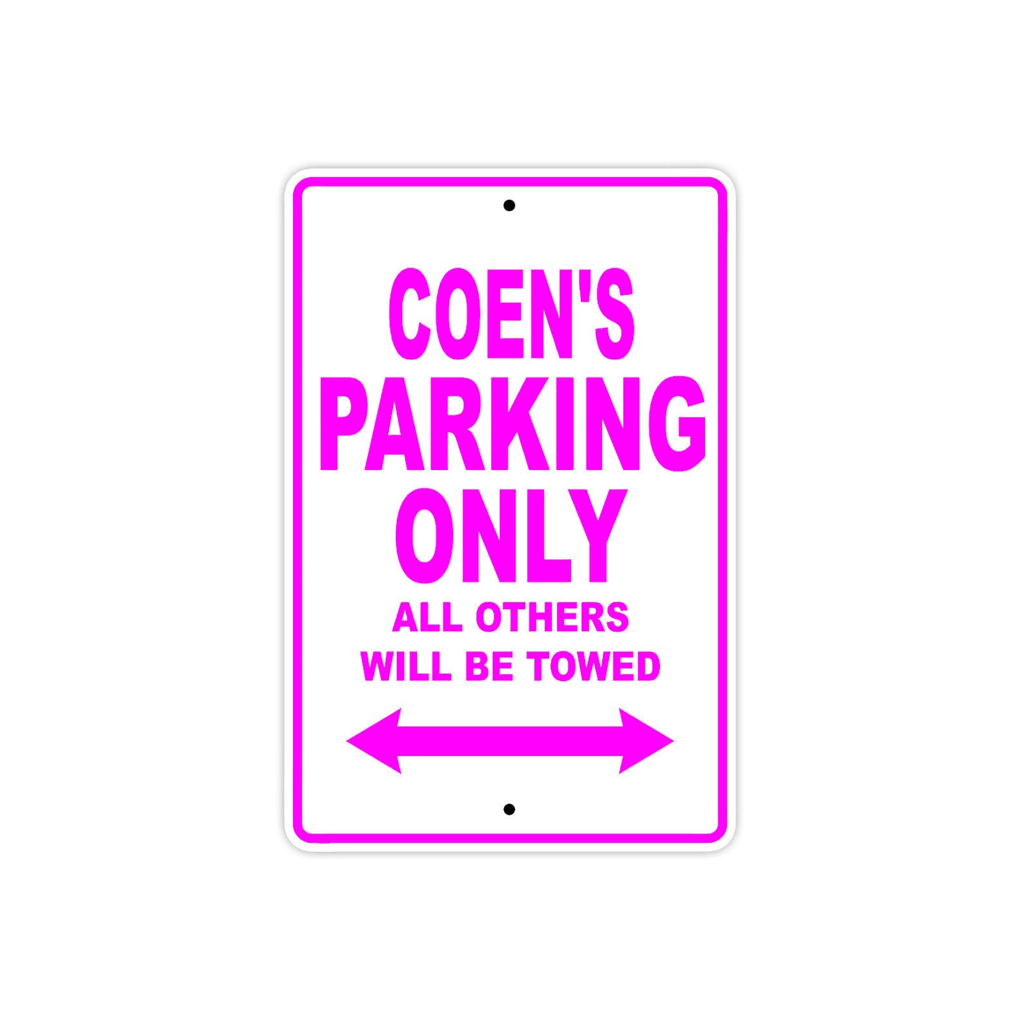 Coen's Name Parking Only All Others Will Be Towed Metal Sign  