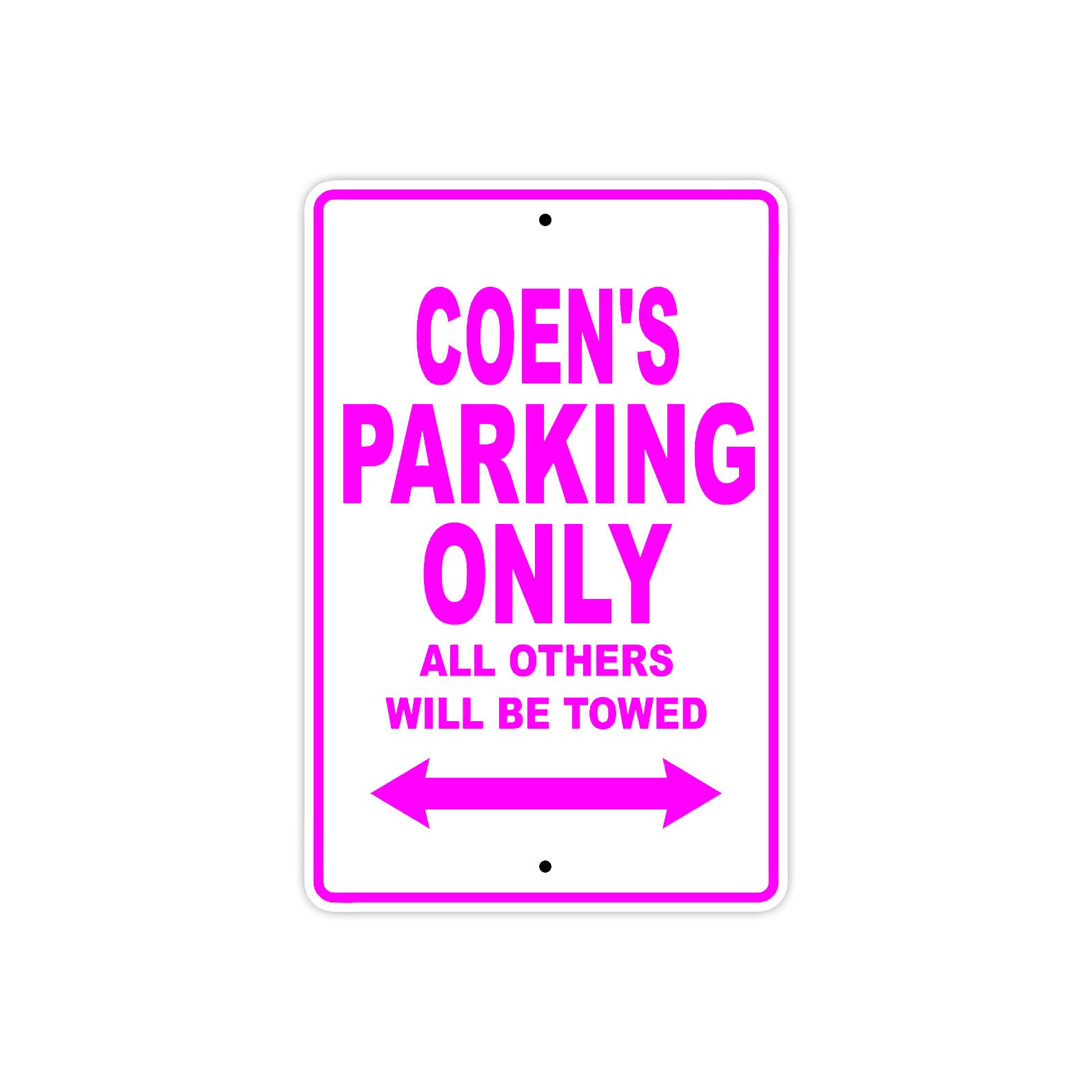 Coen's Name Parking Only All Others Will Be Towed Metal Sign  
