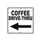 Coffee Drive-Thru Left Side Directional Metal Sign  