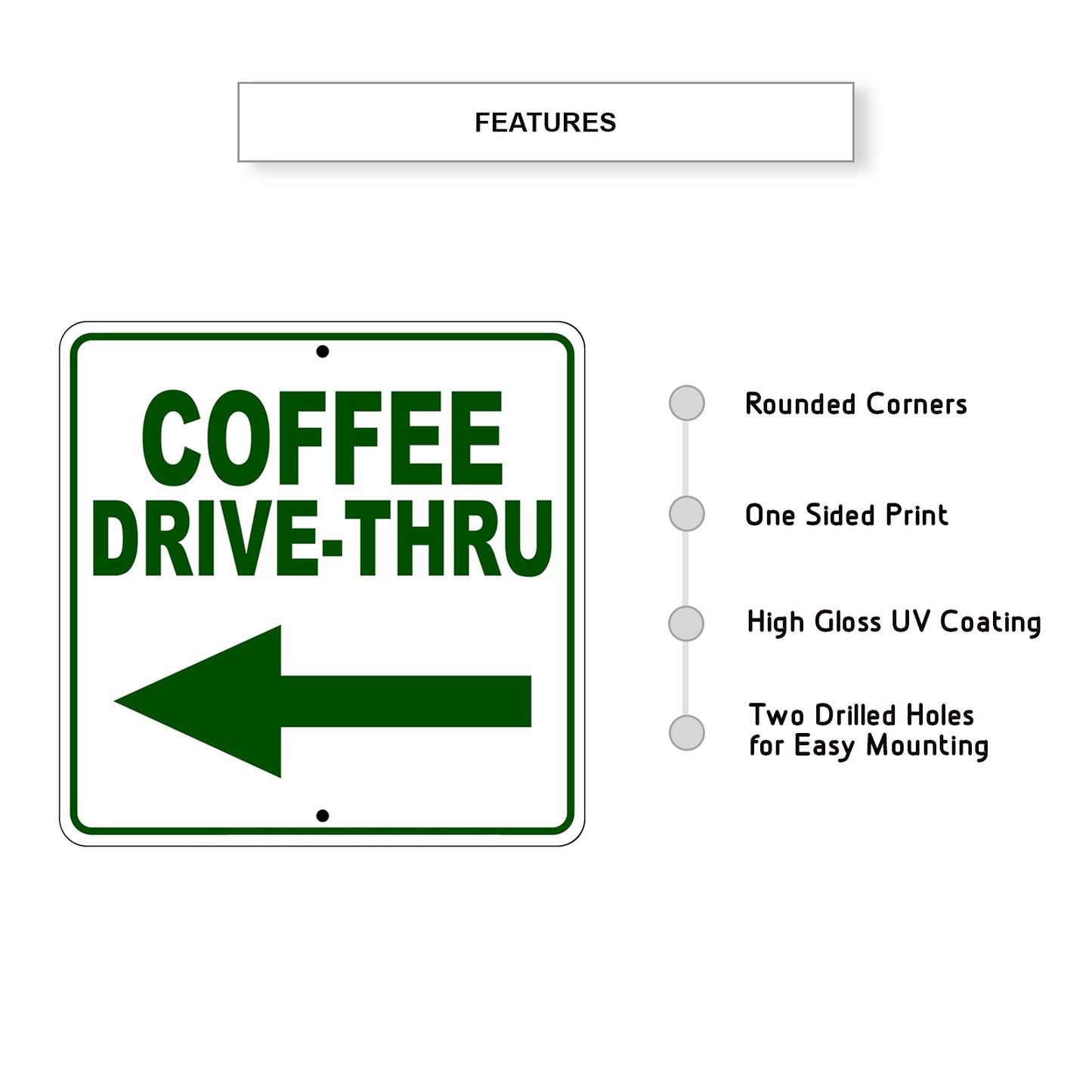 Coffee Drive-Thru Left Side Directional Metal Sign Features