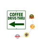 Coffee Drive-Thru Left Side Directional Metal Sign Protection