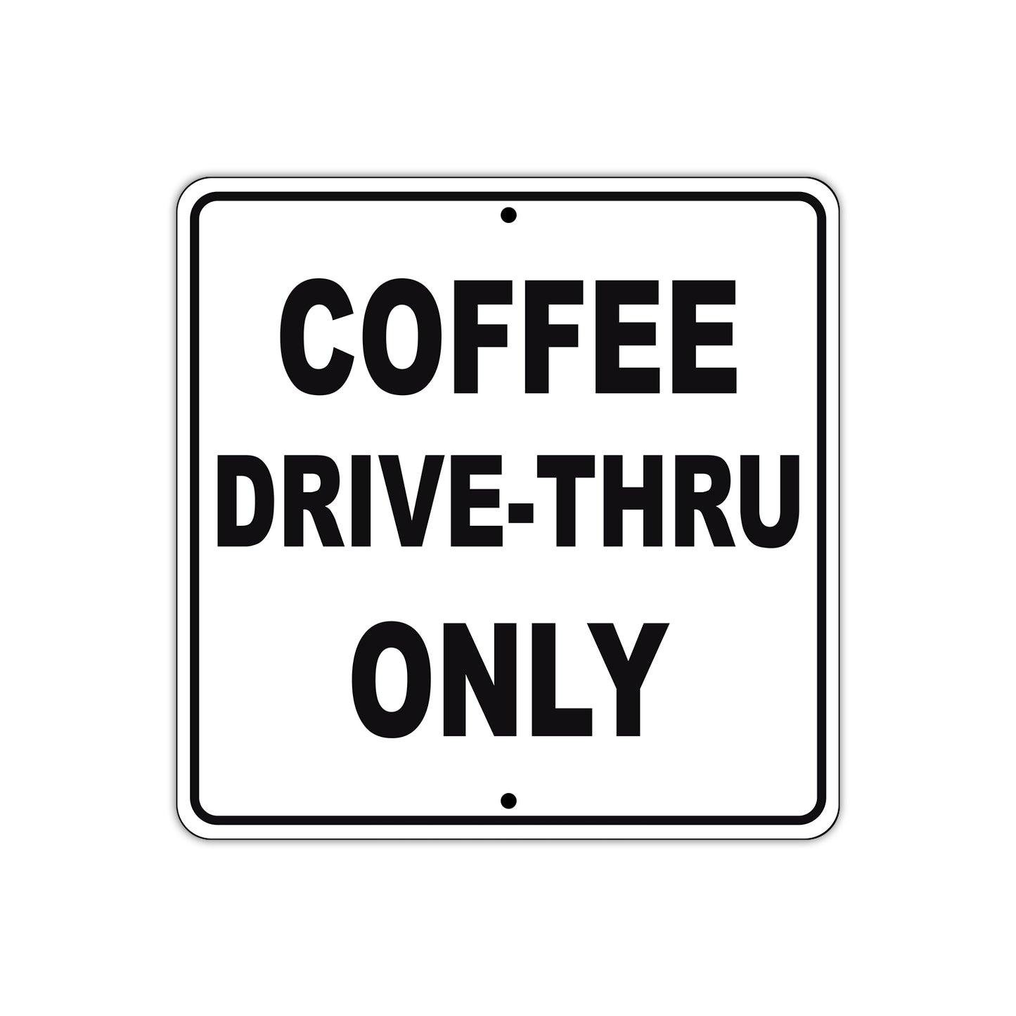 Coffee Drive-Thru Only Sign Plate