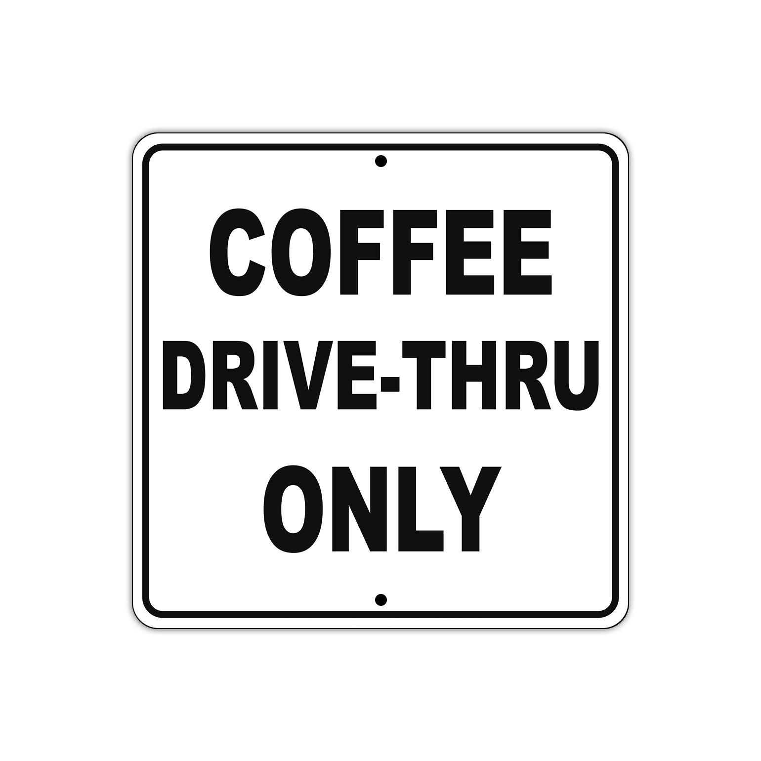 Coffee Drive-Thru Only Sign Plate