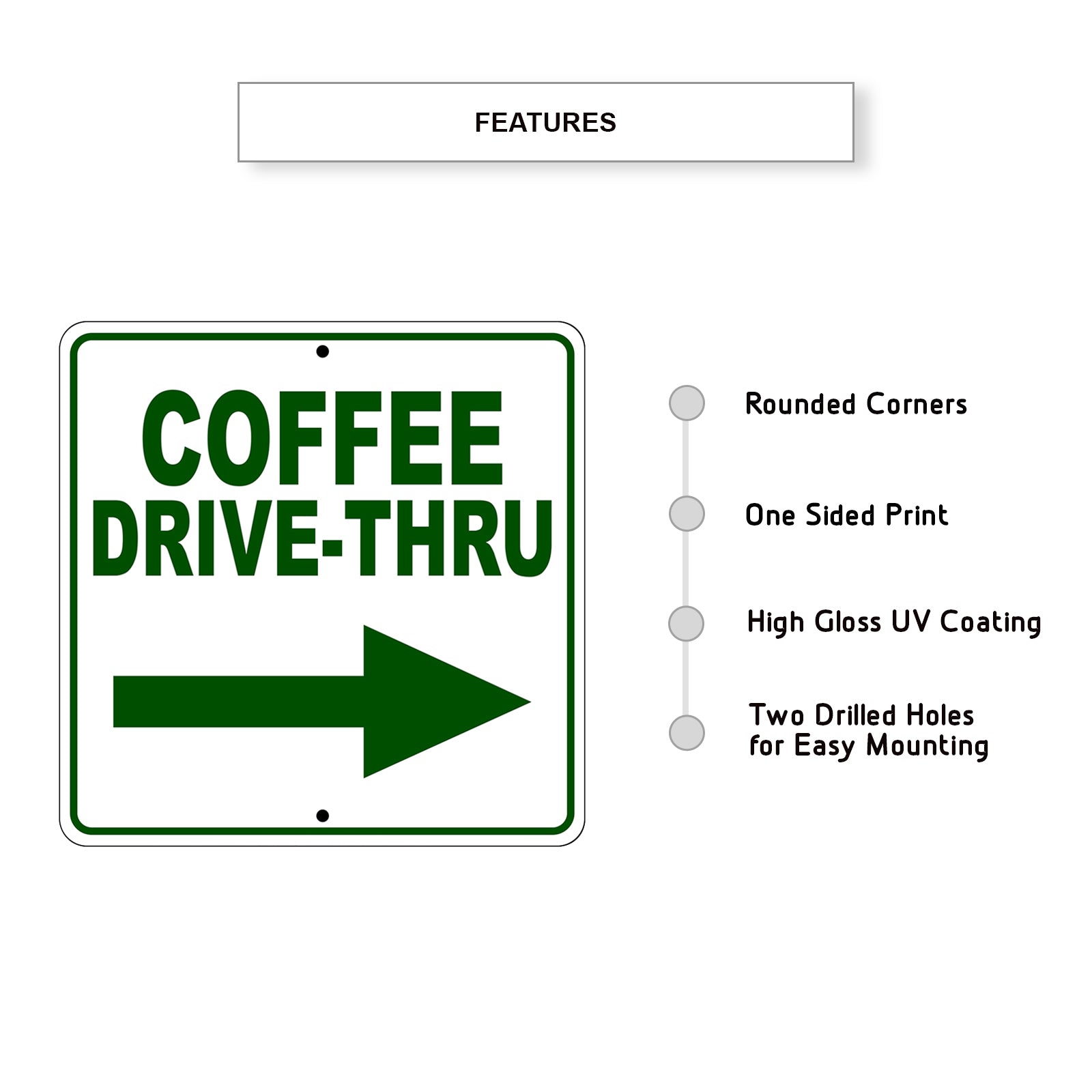 Coffee Drive-Thru Right Side Directional Metal Sign Features