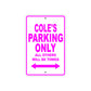 Cole's Name Parking Only All Others Will Be Towed Metal Sign  