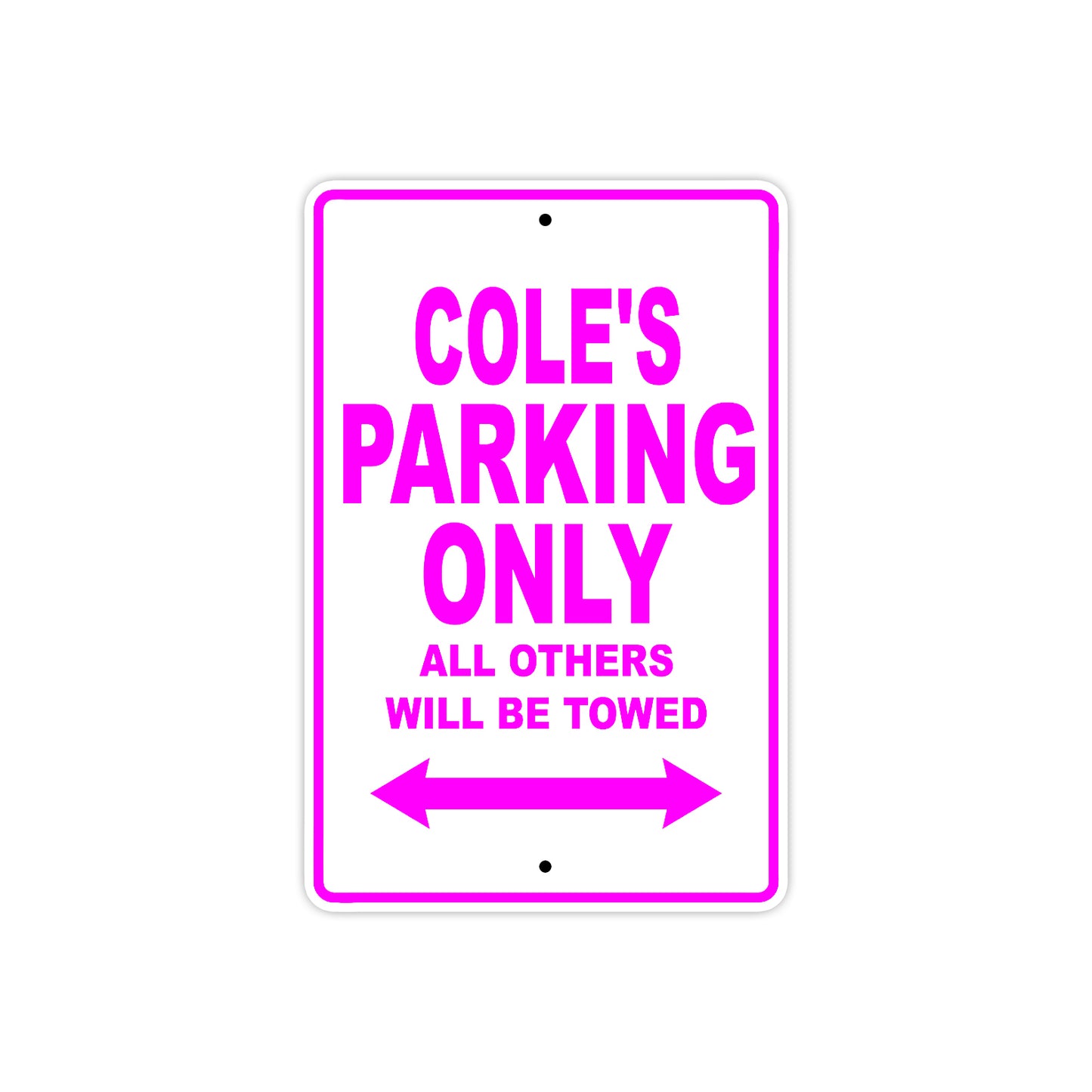 Cole's Name Parking Only All Others Will Be Towed Metal Sign  