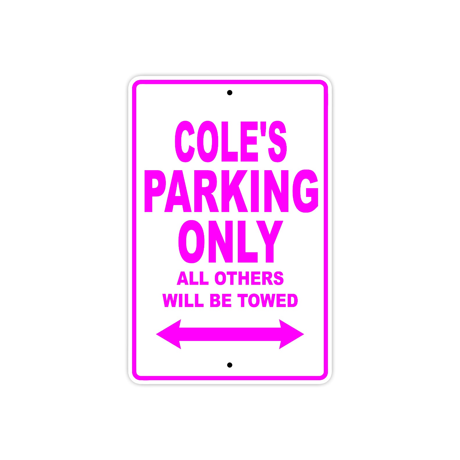 Cole's Name Parking Only All Others Will Be Towed Metal Sign  