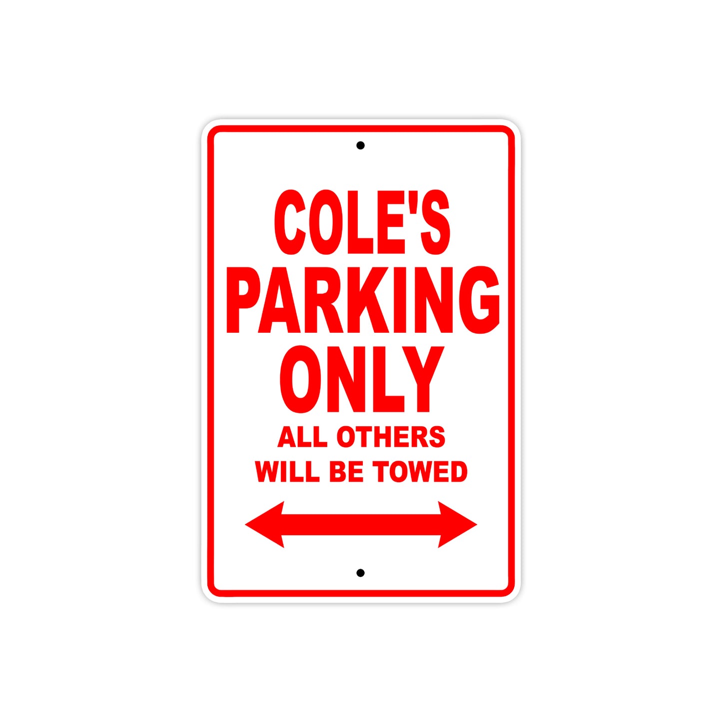 Cole's Name Parking Only All Others Will Be Towed Metal Sign Plate