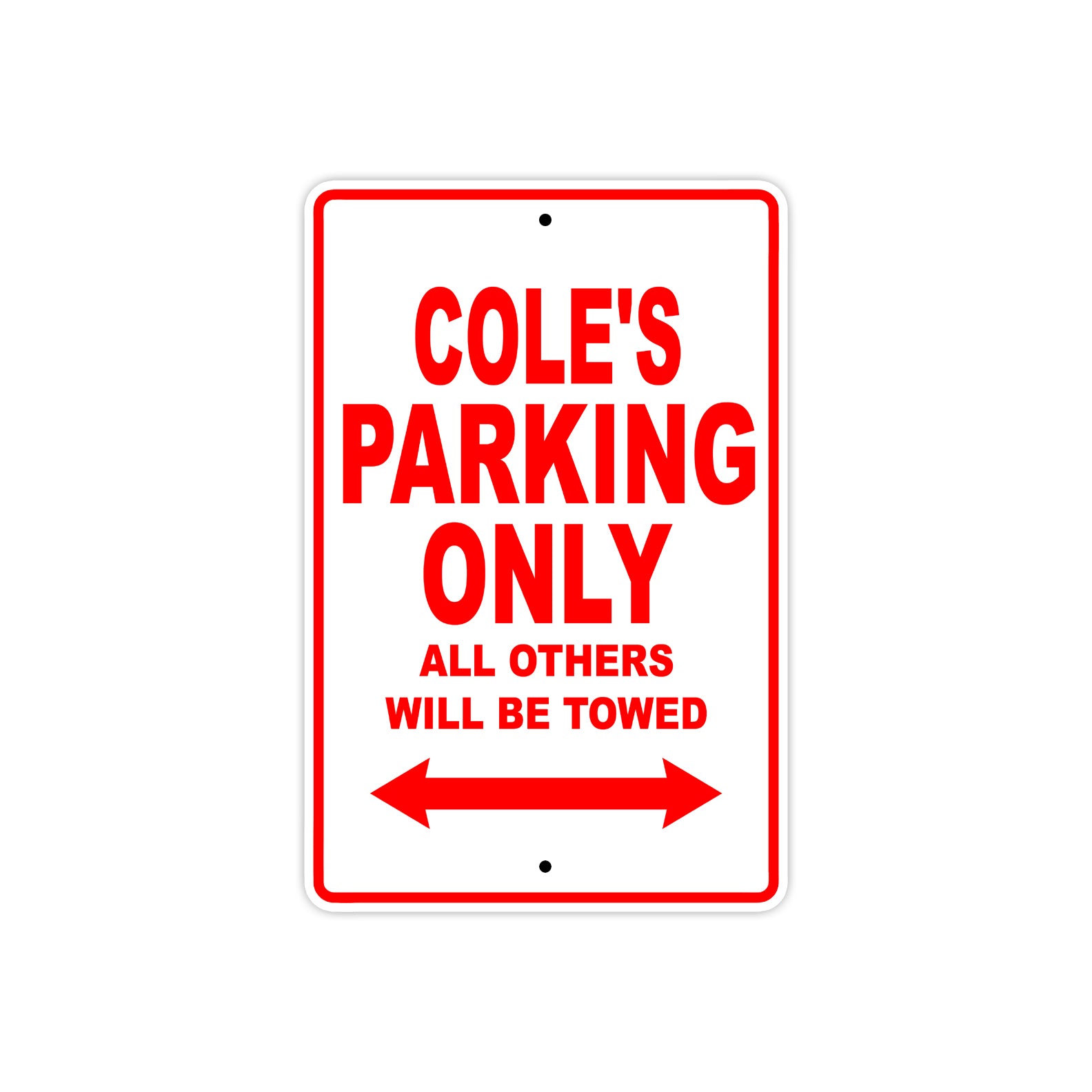 Cole's Name Parking Only All Others Will Be Towed Metal Sign Plate