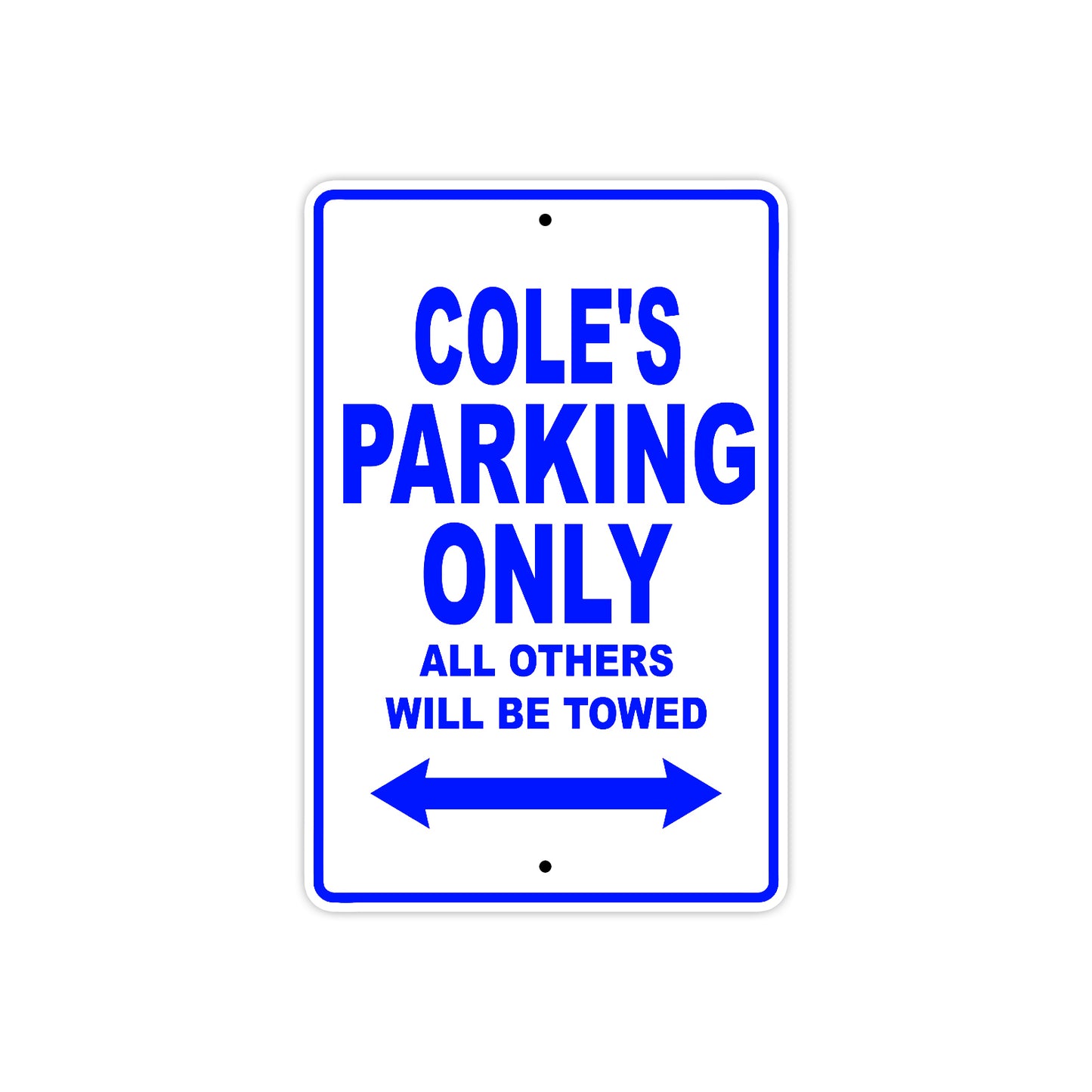 Cole's Name Parking Only All Others Will Be Towed Sign