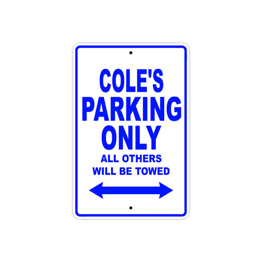 Cole's Name Parking Only All Others Will Be Towed Sign